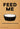 Feed Me: 50 Home Cooked Meals for your Dog cover image